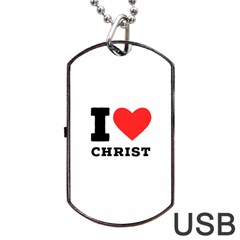 I Love Christ Dog Tag Usb Flash (one Side) by ilovewhateva