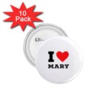 I love mary 1.75  Buttons (10 pack) Front