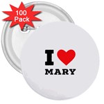 I love mary 3  Buttons (100 pack)  Front