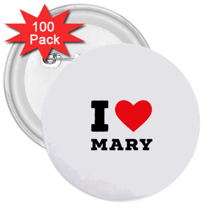 I love mary 3  Buttons (100 pack) 