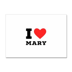 I Love Mary Sticker A4 (10 Pack) by ilovewhateva