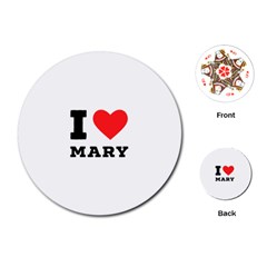 I Love Mary Playing Cards Single Design (round) by ilovewhateva