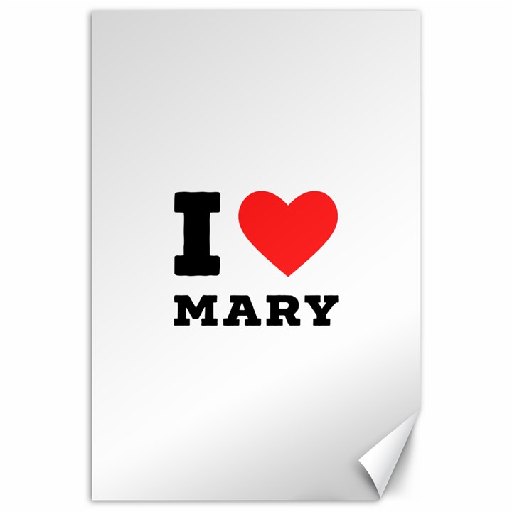 I love mary Canvas 24  x 36 