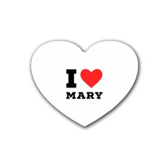 I Love Mary Rubber Heart Coaster (4 Pack) by ilovewhateva