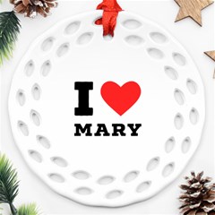 I Love Mary Ornament (round Filigree)