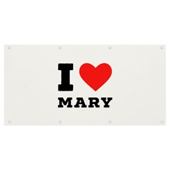 I Love Mary Banner And Sign 8  X 4  by ilovewhateva