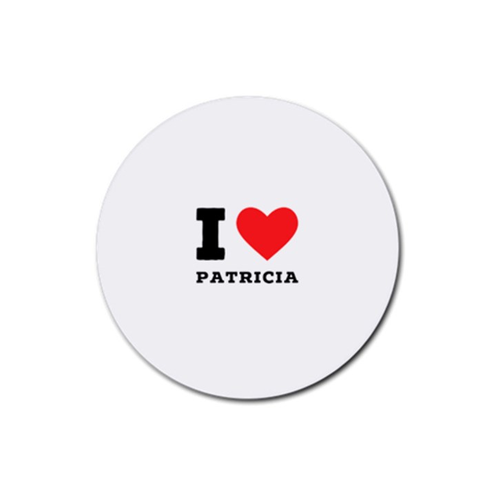 I love patricia Rubber Round Coaster (4 pack)