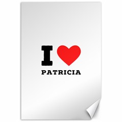 I Love Patricia Canvas 12  X 18  by ilovewhateva