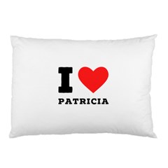 I Love Patricia Pillow Case (two Sides) by ilovewhateva