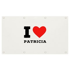 I Love Patricia Banner And Sign 7  X 4  by ilovewhateva