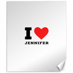 I Love Jennifer  Canvas 8  X 10 