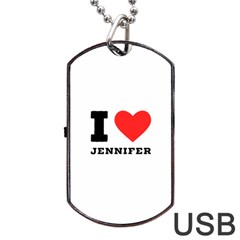 I Love Jennifer  Dog Tag Usb Flash (one Side) by ilovewhateva