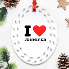 I Love Jennifer  Oval Filigree Ornament (two Sides) by ilovewhateva