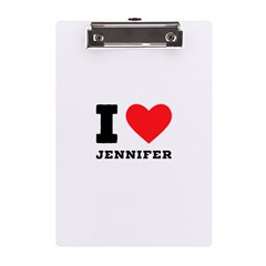 I Love Jennifer  A5 Acrylic Clipboard