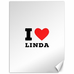 I Love Linda  Canvas 12  X 16  by ilovewhateva