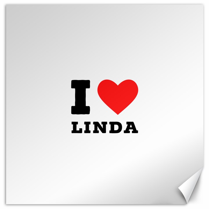 I love Linda  Canvas 20  x 20 