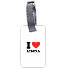 I Love Linda  Luggage Tag (one Side) by ilovewhateva