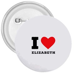 I Love Elizabeth  3  Buttons