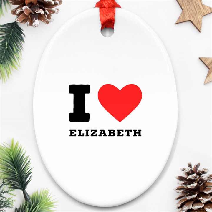 I love Elizabeth  Ornament (Oval)