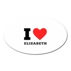 I Love Elizabeth  Oval Magnet