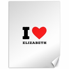 I Love Elizabeth  Canvas 18  X 24  by ilovewhateva