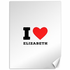 I Love Elizabeth  Canvas 36  X 48  by ilovewhateva