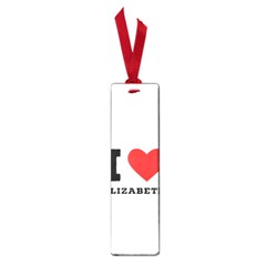 I Love Elizabeth  Small Book Marks by ilovewhateva