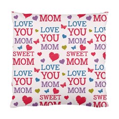 Love Mom Happy Mothers Day I Love Mom Graphic Standard Cushion Case (one Side) by Ravend