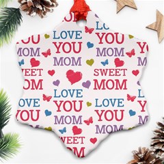 Love Mom Happy Mothers Day I Love Mom Graphic Ornament (snowflake) by Ravend