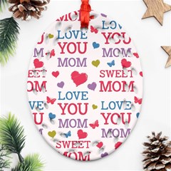 Love Mom Happy Mothers Day I Love Mom Graphic Oval Filigree Ornament (two Sides) by Ravend