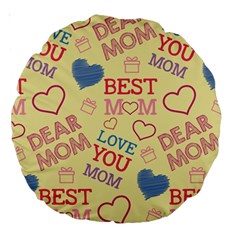 Love Mom Happy Mothers Day I Love Mom Graphic Pattern Large 18  Premium Round Cushions by Ravend