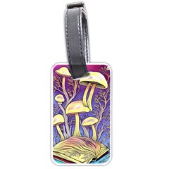 Glamour And Enchantment In Every Color Of The Mushroom Rainbow Luggage Tag (one Side) by GardenOfOphir