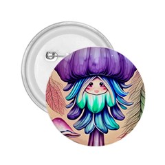 Psychedelic Mushroom For Sorcery And Theurgy 2 25  Buttons by GardenOfOphir