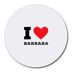 I Love Barbara Round Mousepad