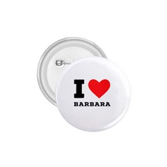 I Love Barbara 1 75  Buttons by ilovewhateva