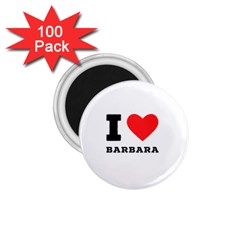 I Love Barbara 1 75  Magnets (100 Pack)  by ilovewhateva