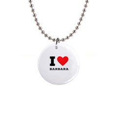 I Love Barbara 1  Button Necklace by ilovewhateva