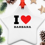 I love barbara Star Ornament (Two Sides) Front