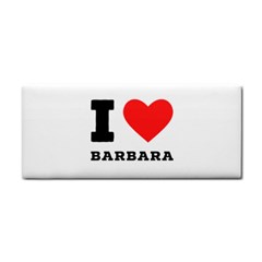 I Love Barbara Hand Towel