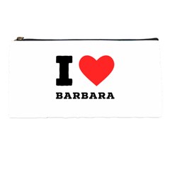 I Love Barbara Pencil Case by ilovewhateva