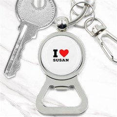 I Love Susan Bottle Opener Key Chain by ilovewhateva