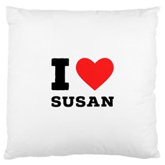 I Love Susan Large Cushion Case (one Side) by ilovewhateva