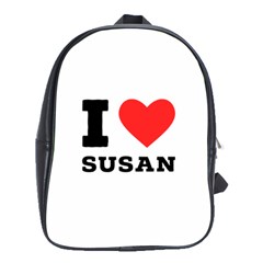 I Love Susan School Bag (xl) by ilovewhateva