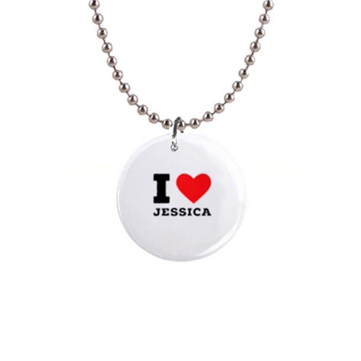 I love jessica 1  Button Necklace