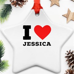 I Love Jessica Star Ornament (two Sides) by ilovewhateva