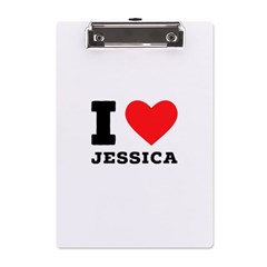 I Love Jessica A5 Acrylic Clipboard by ilovewhateva