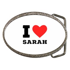 I Love Sarah Belt Buckles by ilovewhateva