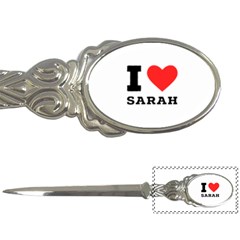 I Love Sarah Letter Opener by ilovewhateva