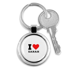 I Love Sarah Key Chain (round) by ilovewhateva