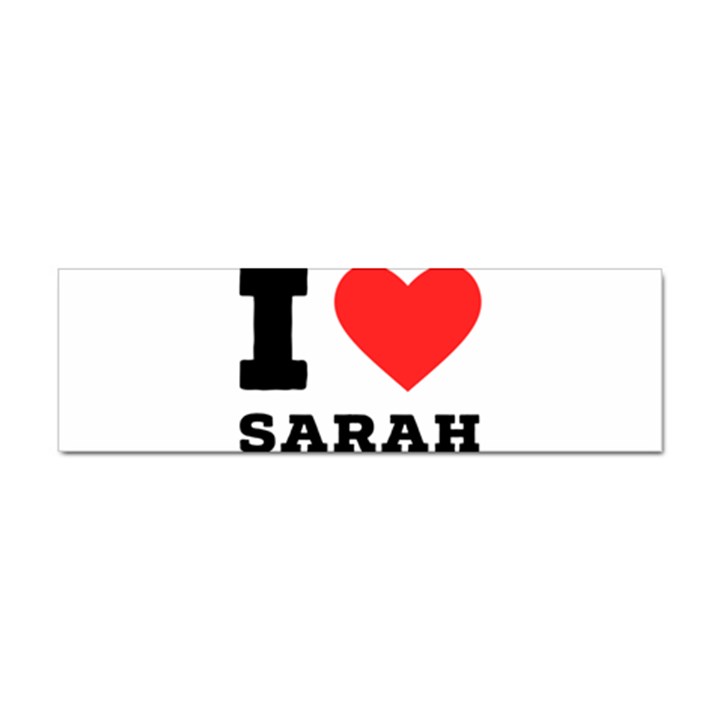 I love sarah Sticker (Bumper)